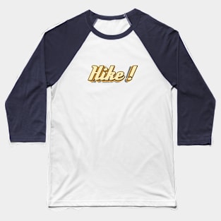 Hike! typography Baseball T-Shirt